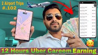 12 Hours Uber Careem Earning In Dubai | Advance Booking | Airport Trip | Uber Comfort Trip