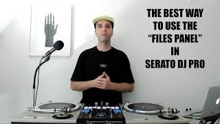 The BEST way to use the "Files Panel" in Serato DJ Pro