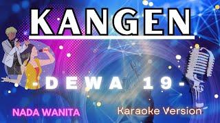 Dewa 19 - Kangen (Nada Wanita) - Karaoke Version