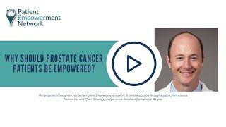 Why Should Prostate Cancer Patients Be Empowered?