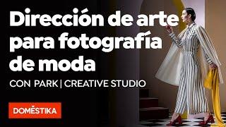 Dirección de arte para fotografía de moda – Curso de Park Creative Studio