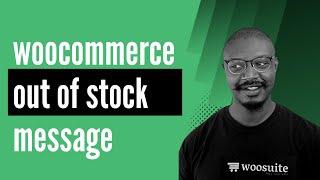 Customize WooCommerce Out of Stock Message