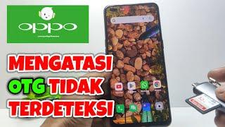 Cara Mengatasi Otg Tidak Terdeteksi Di Hp Oppo