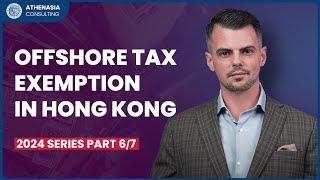 How to Open & Maintain a Company in Hong Kong 2024 - Offshore Tax Exemption in HK ( Part 6/7 )