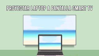 Proyectar laptop o computadora a pantalla Smart TV de manera inalámbrica | Windows 10