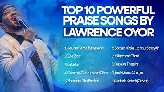 Top 10 Lawrence Oyor Praise Songs #gospelmusic #lawrenceoyorchants #lawrenceoyor #lawrenceoyorsongs