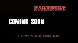 Parkour?- A short Film | Official Teaser | Rohin