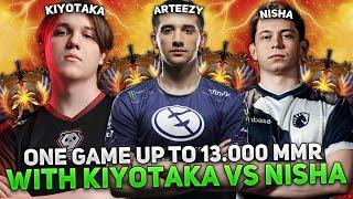 ONE GAME UP TO 13,000 MMR for ARTEEZY! | TERRORBLADE by RTZ with KIYOTAKA vs NISHA!