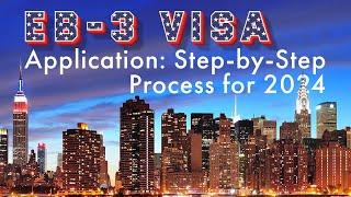 EB-3 Visa Application: Step-by-Step Process for 2024