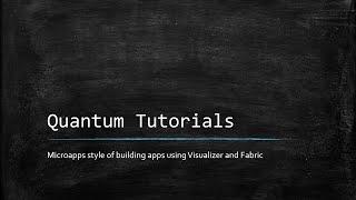 Quantum microapps style of building apps: Creating microapps and composite app in Visualizer