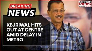 Breaking News | Kejriwal Takes On Centre Over Delay In Delhi Metro Services Due To Cable Theft