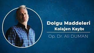 Dolgu Maddeleri Nelerdir? Kolajen Kaybı Nasıl Olur?