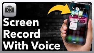 How To Screen Record With Voice On iPhone