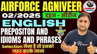 ENGLISH FOR AIROFRCE AGNIVEER 02/2025 | PREPOSTION AND IDIOMS - PHRASES REVISION | PARMAR DEFENCE