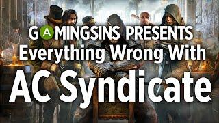 Everything Wrong With Assassin's Creed Syndicate In 12 Minutes Or Less | GamingSins