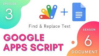 Find & Replace Text - Episode 6.3 | Apps Script ~ Document Service