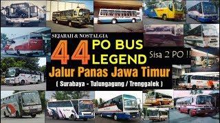 Sejarah & Nostalgia 44 PO BUS LEGEND Jalur Panas Jawa Timur  Sby - Tl.agung - T.galek , Sisa 2 PO 