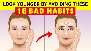 16 Bad Habits That Are Making You Look Older Than You Really Are | Habits aging you