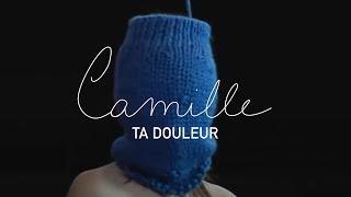 Camille - Ta Douleur (Official Music Video)