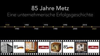 85 Jahre Metz - Eine unternehmerische Erfolgsgeschichte