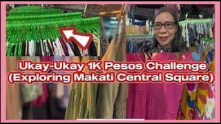 Ukay-Ukay 1K Pesos Challenge (Exploring Makati Central Square)