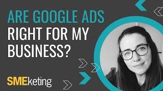  Are Google Ads Suitable for my Business