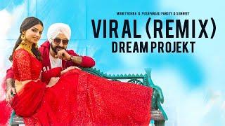 Viral (Remix) Dream Projekt | Money Vohra & Pushpanjali Pandey | Sumneet