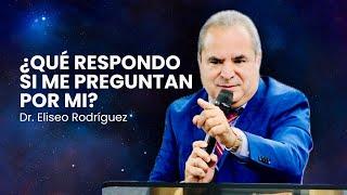 ¿QUE RESPONDO SI ME PREGUNTAN POR MI? | Dr. Eliseo Rodriguez | Monte de Sion Miami | En Vivo!