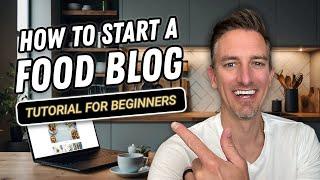 How to Start a Food Blog | Step-by-Step for Beginners (Everything You Need to Know)