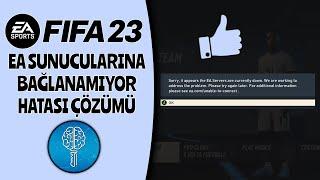 Fifa 23 EA Sunucularına Bağlanamıyor Hatası Çözümü / Unable to Connect to EA Servers