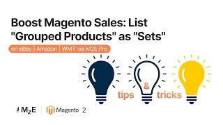 Increase Your Magento Sales By Listing "Grouped Products" As "Sets" On eBay, Amazon, WMT Via M2E Pro