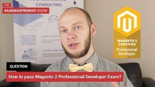Magento 2 Professional Developer Exam How to pass it