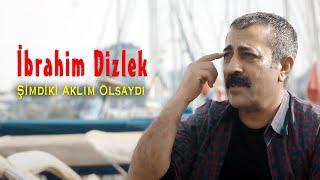 İbrahim Dizlek Şimdiki Aklım Olsaydı 2020 klip