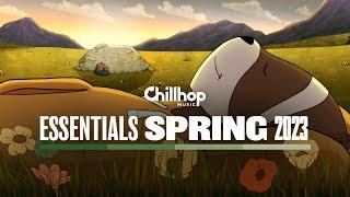  Chillhop Essentials · Spring 2023 [chill lofi / instrumental hiphop beats]