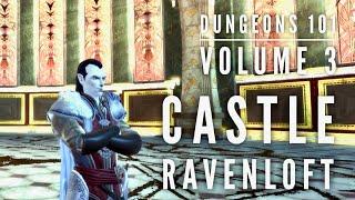 Neverwinter - Dungeons 101:  Volume 3 Castle Ravenloft