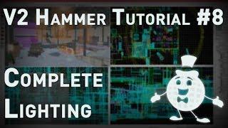 [Source 1] Hammer Tutorial V2 Series #8 "Complete Lighting Tutorial"