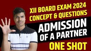 Admission of a partner ONE SHOT | Concept & Questions. Class 12 Accounts for Pre board & Boards 2024