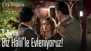 Biz Halil'le evleniyoruz! - Eve Düşen Yıldırım 9. Bölüm