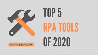 TOP 5 RPA TOOLS 2020 | Robotic Process Automation | RPA Feed