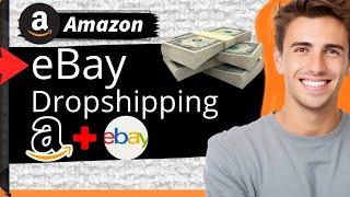 How to Dropship on eBay from Amazon in 2024 | Is It Still Worth It?