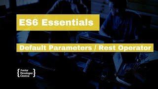 ES6 Essentials 05: Default Parameters & The Rest Operator