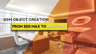 03. Object Creation  - From 3DS Max to ArchiCAD