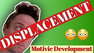 Motivic Development - Displacement