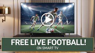 Free Live Football Streaming on Smart TV! (2024)