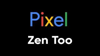 Zen Too - Google Pixel Ringtone