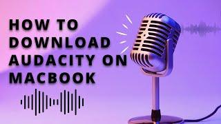 How to download Audacity on MacBook | No talking | 2024