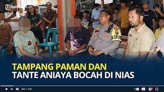 Tampang Paman dan Tante Aniaya Bocah di Nias hingga Cacat, Tante Korban Resmi jadi Tersangka