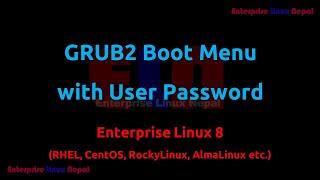 GRUB2 Boot Menu with User Password in Enterprise Linux 8 | RHEL, CentOS, RockyLinux, AlmaLinux