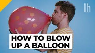 How to Blow Up a Balloon, for the One Commenter Who Asked | Basic Life Skills