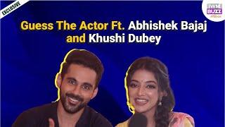 Guess The Actor Ft. Abhishek Bajaj and Khushi Dubey | Jubilee Talkies | IWMBuzz
